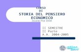 CORSO DI STORIA DEL PENSIERO ECONOMICO Docente Prof. GIOIA II SEMESTRE II Parte A.A. 2004-2005