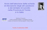 Avvio delladozione della scheda di rilevazione degli atti autolesivi e dei tentativi di suicidio nella Provincia di Trento e in Italia Barbara DAvanzo.
