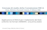 Giornata di studio della Commissione RICA Roma, Biblioteca Nazionale Centrale, 27 febbraio 2008 Applicazione di REICA per il trattamento del titolo uniforme.