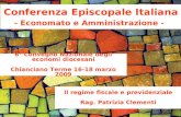 Conferenza Episcopale Italiana - Economato e Amministrazione - 6° Convegno Nazionale degli economi diocesani Chianciano Terme 16-18 marzo 2009 Il regime.