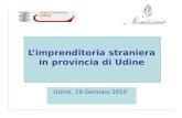 Limprenditoria straniera in provincia di Udine Udine, 19 Gennaio 2010.