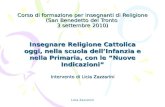 Licia Zazzarini Corso di formazione per insegnanti di Religione (San Benedetto del Tronto 3 settembre 2010) Insegnare Religione Cattolica oggi, nella scuola.
