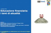 Progetto in collaborazione con la Provincia di Reggio Emilia Educazione finanziaria: i temi di attualità Relatori: Roberta Rivi, Assessore Provincia di.
