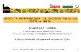 Torino - 16 febbraio 2004 - Il successo passa dal porta a porta 1 Giuseppe Gamba Vicepresidente della Provincia di Torino Assessore allo Sviluppo Sostenibile.