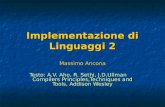 Implementazione di Linguaggi 2 Massimo Ancona Testo: A.V. Aho, R. Sethi, J.D.Ullman Compilers Principles,Techniques and Tools, Addison Wesley.