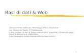 1 Basi di dati & Web [Parzialmente tratte da Tecnologie Web e Database ing. Marco De Paola -IT Professional Corso di Basi di dati e Sistemi Informativi.