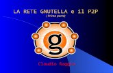 LA RETE GNUTELLA e il P2P (Prima parte) Claudio Raggio.