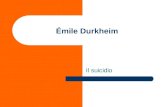 Émile Durkheim Il suicidio. Il suicidio è un fatto sociale Talvolta gli uomini si uccidono perché hanno avuto dispiaceri di famiglia o delusioni damor.