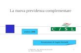 A. Marinelli - Dip. Democrazia Economica, Fisco e Previdenza 1 ottobre 2006 Presentazione di Angelo Marinelli La nuova previdenza complementare.