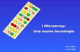 I Microarray: Una nuova tecnologia Sara Loddo 13.10.2008.