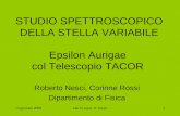 14 gennaio 2009Lab IV anno, R. Nesci1 STUDIO SPETTROSCOPICO DELLA STELLA VARIABILE Epsilon Aurigae col Telescopio TACOR Roberto Nesci, Corinne Rossi Dipartimento.