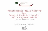 Monitoraggio delle tariffe dei Servizi Pubblici Locali nella Regione Umbria Perugia, 17 Dicembre 2012 Donato Berardi, partner.