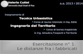 Università degli Studi di Pisa Valerio Cutini insegnamento di Tecnica Urbanistica Corso di laurea triennale in Ing. Edile Ingegneria del Territorio Corso.