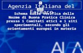 Agenzia Italiana del Farmaco 1 Schema sulla verifica delle Norme di Buona Pratica Clinica presso i Comitati etici e i siti sperimentali, secondo gli orientamenti.