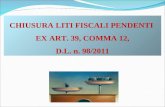 CHIUSURA LITI FISCALI PENDENTI EX ART. 39, COMMA 12, D.L. n. 98/2011.