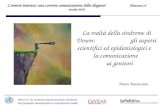 Levento inatteso: una corretta comunicazione della diagnosi Mantova 16 ottobre 2010 Dante Baronciani La realtà della sindrome di Down: gli aspetti scientifici.