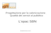 Donatella Roveri, ICCU Progettazione per la valorizzazione Qualità dei servizi al pubblico Lopac SBN.