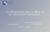 Il Ministero per i Beni e le Attività Culturali Bianca Maria Testarmata 6 ottobre 2008 Segretariato Generale, MiBAC.