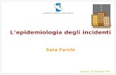 Lepidemiologia degli incidenti Sara Farchi LAquila, 16-20 aprile 2007.