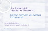 La Relatività: Galilei e Einstein. Come cambia la nostra intuizione Roberto Pettorino Università di Napoli Federico II Miseno 30-05-09.