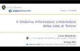 Livio Mandrile Dirigente del Settore Servizi per lEdilizia Diego Mo Settore Sistemi Informativi Territoriali Torino, 07/09/06 Il Sistema Informativo Urbanistico.