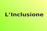 LInclusione. Dove nasce il concetto di inclusione ? Nellambito degli studi sociologici come nuova categoria interpretativa dei processi di democratizzazione.