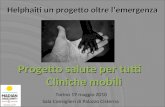 Torino 19 maggio 2010 Sala Consiglieri di Palazzo Cisterna Helphaiti un progetto oltre lemergenza Progetto salute per tutti Cliniche mobili.