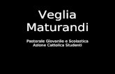 Veglia Maturandi Pastorale Giovanile e Scolastica Azione Cattolica Studenti.