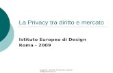 Copyleft - Arturo Di Corinto a.dicorinto@uniroma1.it La Privacy tra diritto e mercato Istituto Europeo di Design Roma - 2009.