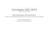 Convegno USCI 2011 Brescia 9 settembre 2011 Dal capoluogo alla provincia Numeri e caratteristiche della presenza straniera nei comuni lombardi Gian Carlo.