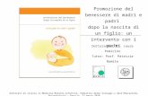 Dottorato di ricerca in Medicina Materno-infantile, Pediatria dello Sviluppo e dellEducazione, Perinatologia – Brescia, 22 marzo 2010 Promozione del benessere.