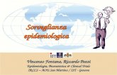 Sorveglianza epidemiologica Vincenzo Fontana, Riccardo Pezzi Epidemiologia, Biostatistica & Clinical Trials IRCCS – AOU San Martino / IST - Genova.