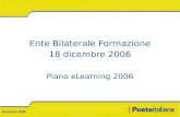 Ente Bilaterale Formazione 18 dicembre 2006 Piano eLearning 2006 dicembre 2006.