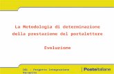 DOL - Progetto Integrazione Recapito La Metodologia di determinazione della prestazione del portalettere Evoluzione.