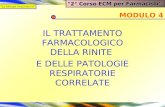 I farmaci per la Rinite MODULO 4 IL TRATTAMENTO FARMACOLOGICO DELLA RINITE E DELLE PATOLOGIE RESPIRATORIE CORRELATE "2° Corso ECM per Farmacisti.