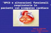 CORSO DI FORMAZIONE Nycomed Modena, 6-7/8-9 Settembre 2011 BPCO e alterazioni funzionali respiratorie in pazienti con scompenso cardiaco.