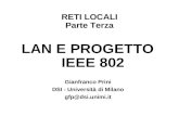 RETI LOCALI Parte Terza LAN E PROGETTO IEEE 802 Gianfranco Prini DSI - Università di Milano gfp@dsi.unimi.it.