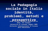 La Pedagogia sociale in Italia identità, problemi, metodi e prospettive Dott. Elvira Lozupone Università di Roma, Tor Vergata Università di Granada, Maggio.