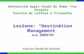 1 Lezione: Destination Management a.a. 2009/10 Università degli Studi di Roma Tor Vergata Facoltà di Lettere e Filosofia Prof.ssa Claudia M. Golinelli.