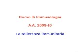 1 Corso di Immunologia A.A. 2009-10 La tolleranza immunitaria.