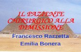 IL PAZIENTE CHIRURGICO ALLA DIMISSIONE Francesco Razzetta Emilia Bonera.