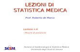 LEZIONI DI STATISTICA MEDICA Sezione di Epidemiologia & Statistica Medica Università degli Studi di Verona Prof. Roberto de Marco Lezione n.4 - Misure.