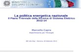 La politica energetica nazionale Il Piano Triennale della Ricerca di Sistema Elettrico 2012-14 Marcello Capra Dipartimento per lEnergia IEE Info Day –