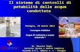 Il sistema di controlli di potabilità delle acque condottate Dr. Massimo Gigli Servizio Igiene e Sanità Pubblica Azienda U.S.L. Umbria n. 1 - Perugia Perugia,