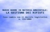 NUOVE NORME IN MATERIA AMBIENTALE: LA GESTIONE DEI RIFIUTI Cosa cambia con il decreto legislativo n. 152/2006.