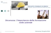 Intervento Ing. Roberto Bornioli Sicurezza: limportanza della formazione nelle aziende Siniscola, 23 aprile 2013 1.