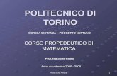 Paola Suria Arnaldi 1 POLITECNICO DI TORINO CORSO PROPEDEUTICO DI MATEMATICA CORSI A DISTANZA – PROGETTO NETTUNO Anno accademico 2008 - 2009 Prof.ssa Suria.