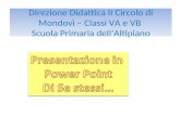 Direzione Didattica II Circolo di Mondovì – Classi VA e VB Scuola Primaria dellAltipiano.