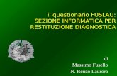 Il questionario FUSLAU: SEZIONE INFORMATICA PER RESTITUZIONE DIAGNOSTICA di Massimo Fusello N. Renzo Laurora.
