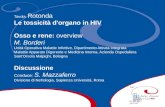 Tavola Rotonda Le tossicità d'organo in HIV Osso e rene: overview M. Borderi Unità Operativa Malattie Infettive, Dipartimento Attività Integrata Malattie.